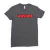 wasted Ladies Fitted T-Shirt