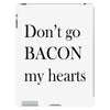 don&rsquo;t go bacon my hearts iPad 3 and 4 Case