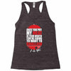 once you stick my meat in your mouth you're going to want to swallow g Racerback Tank