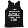 if my bedlington terrier doesn't like you i probably won't either Tank Top