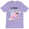 the time is now T-Shirt