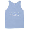 you can't scare me i have daughters Tank Top