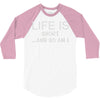 life is short ...and so am i 3/4 Sleeve Shirt