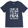 I&rsquo;M not the Step Papa I&rsquo;M The Papa That STEPPED UP V-Neck Tee