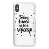 today i choose to be a unicorn iPhoneX