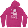 first i drink the coffee Unisex Hoodie