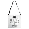 queens are born in march (2) Adjustable Strap Totes