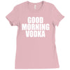 good morning vodka Ladies Fitted T-Shirt
