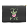 don't be a prick Accessory Pouches