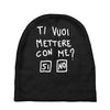 ti vuoi mettere con me Baby Beanies