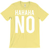 hahaha no T-Shirt