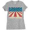 I Don't Kneel Ladies Fitted T-Shirt