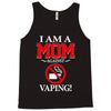 I Am A Mom Against Vaping Tank Top