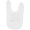 lets taco bout it Baby Bibs