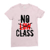 no low class Ladies Fitted T-Shirt