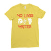 no lives matter Ladies Fitted T-Shirt