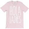 hola ladies   cool hip funny T-Shirt