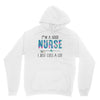 i&rsquo;m a good nurse Unisex Hoodie