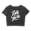 love what you do Crop Top