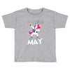 UNICORN ARE BORN IN MAY Toddler T-shirt