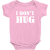 i don't hug Baby Bodysuit