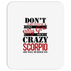 don't flirt with me i love may girl she is a crazy scorpio she will mu Mousepad