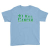 I Kill Cancer, I Kill Cancer T Shirt Youth Tee
