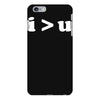 i  u i am greater than you iPhone 6 Plus/6s Plus Case