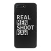 real men shoot raw iPhone 7 Plus Case