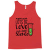 Made With Lots Of Love And a Little Science Tank Top