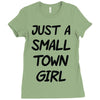 just a small town girl Ladies Fitted T-Shirt
