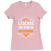 Legends are born in November Ladies Fitted T-Shirt