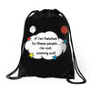 If I'm Related to These People I'm Not Coming Out Drawstring Bags