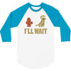 i'll wait 3/4 Sleeve Shirt
