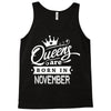 Queens Are Born In November Tank Top
