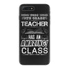 This 9 TH Grade Teacher Has An Amazing! Class iPhone 7 Plus Case