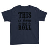 this is how we roll Youth Tee