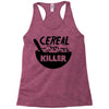 cereal killer Racerback Tank
