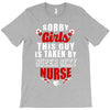 sorry girls this guy is taken by super sexy nurse T-Shirt