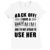 back off i have a crazy mimi and i'm not afraid to user her Ladies Fitted T-Shirt
