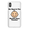 My Mom Is The World's Best Teacher iPhoneX