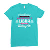 i never dreamed i'd grow up to be a super cute libra but here i am kil Ladies Fitted T-Shirt