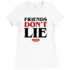 friends don't lie Ladies Fitted T-Shirt