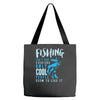 fishing isn't for everyone Tote Bags