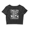 english is important but math is importanter Crop Top