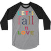 let's fall in love 3/4 Sleeve Shirt