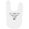 All I Want For Christmas Is You Baby Bibs
