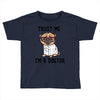 trust me i'm a dogtor Toddler T-shirt