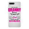 I&rsquo;m Called Granny Because I&rsquo;m Way Too Cool To Be Called Grandma iPhone 7 Plus Case
