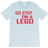 go step on a lego T-Shirt
